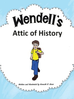 cover image of Wendell'S Attic of History